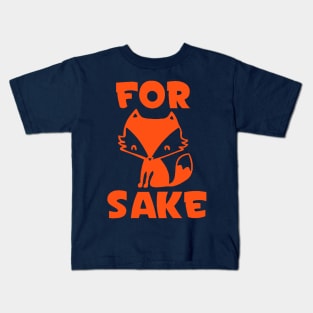 For Fox Sake Kids T-Shirt